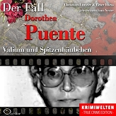 Valium und Spitzenhäubchen: Der Fall Dorothea Puente